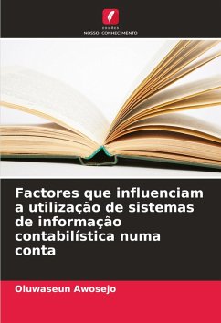 Factores que influenciam a utilização de sistemas de informação contabilística numa conta - Awosejo, Oluwaseun