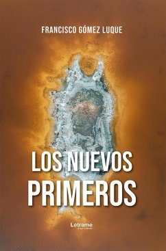 Los nuevos primeros (eBook, ePUB) - Gómez Luque, Francisco