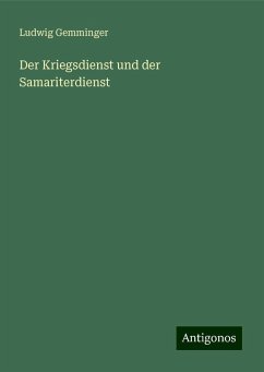 Der Kriegsdienst und der Samariterdienst - Gemminger, Ludwig