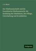 Der Obstbaumschnitt und die französische Obstbaumzucht: die Erziehung der Obstbäume, ihre Pflege, Unterhaltung und Krankheiten