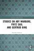 Studies on Aby Warburg, Fritz Saxl and Gertrud Bing Studies on Aby Warburg, Fritz Saxl and Gertrud Bing