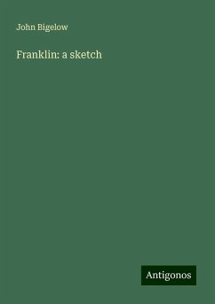 Franklin: a sketch - Bigelow, John