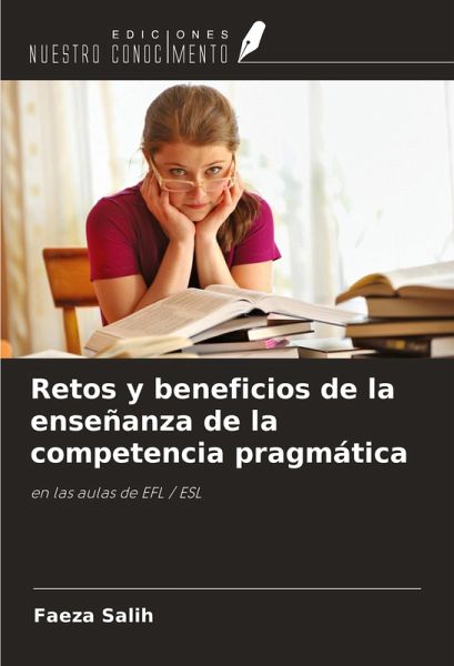 Retos y beneficios de la enseñanza de la competencia pragmática Retos y beneficios de la enseñanza de la competencia pragmática
