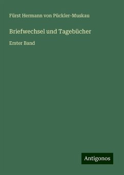 Briefwechsel und Tagebücher - Pückler-Muskau, Fürst Hermann von