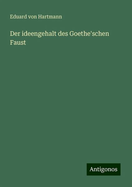 Der ideengehalt des Goethe'schen Faust Der ideengehalt des Goethe'schen Faust