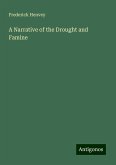 A Narrative of the Drought and Famine A Narrative of the Drought and Famine