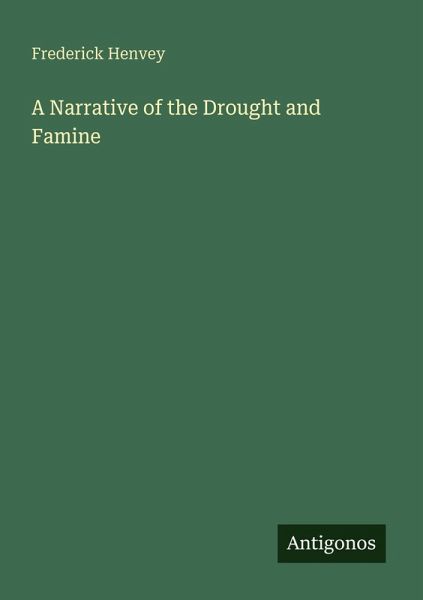 A Narrative of the Drought and Famine