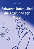 Schwarze Katze...Und die Abgründe der Moral (eBook, ePUB)