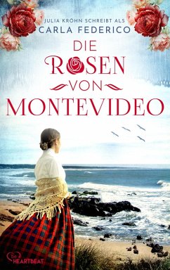 Die Rosen von Montevideo (eBook, ePUB) - Federico, Carla; Kröhn, Julia