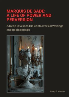Cover Marquis de Sade: A Life of Power and Perversion (eBook, ePUB)