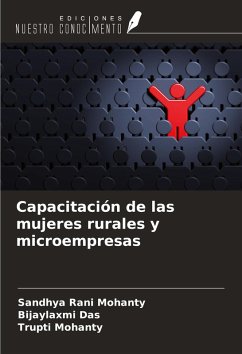 Capacitación de las mujeres rurales y microempresas - Mohanty, Sandhya Rani; Das, Bijaylaxmi; Mohanty, Trupti