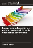 Lograr una educación de calidad en Mauricio en la enseñanza secundaria Lograr una educación de calidad en Mauricio en la enseñanza secundaria