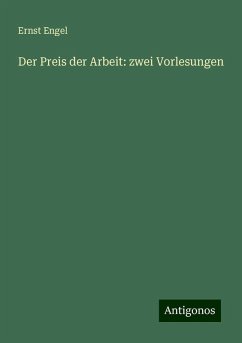 Der Preis der Arbeit: zwei Vorlesungen - Engel, Ernst