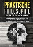 Praktische Philosophie - Werte und Normen Praktische Philosophie - Werte und Normen
