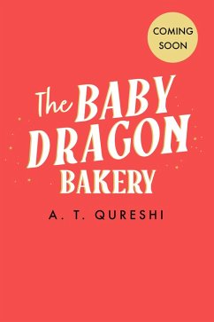 The Baby Dragon Bakery - Qureshi, A. T.