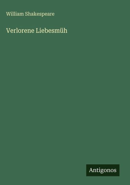 Verlorene Liebesmüh Verlorene Liebesmüh