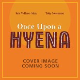 African Stories: Once Upon a Hyena African Stories: Once Upon a Hyena