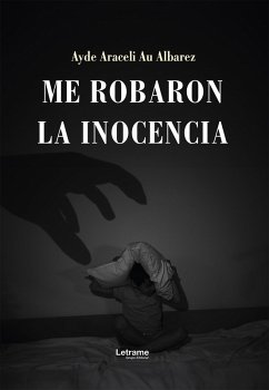 Me robaron la inocencia (eBook, ePUB) - Au Albarez, Ayde Araceli