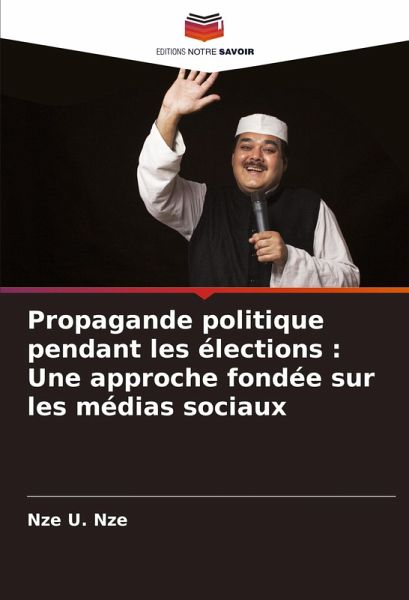 Propagande politique pendant les élections : Une approche fondée sur les médias sociaux