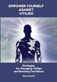 Empower Yourself Against Vitiligo (eBook, ePUB)