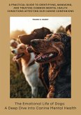 The Emotional Life of Dogs: A Deep Dive into Canine Mental Health (eBook, ePUB)