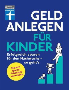 Cover Geld anlegen für Kinder - Finanzplaner für Eltern, Paten und Großeltern - wie Sie die Tochter, den Sohn oder Enkelkinder finanziell absichern (eBook, PDF)