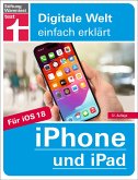 iPhone und iPad - Handbuch für alle Einstellungen & Funktionen - Mit Schritt-für-Schritt-Anleitungen zu allen Innovationen und Tricks (eBook, PDF) iPhone und iPad - Handbuch für alle Einstellungen & Funktionen - Mit Schritt-für-Schritt-Anleitungen zu allen Innovationen und Tricks (eBook, PDF)