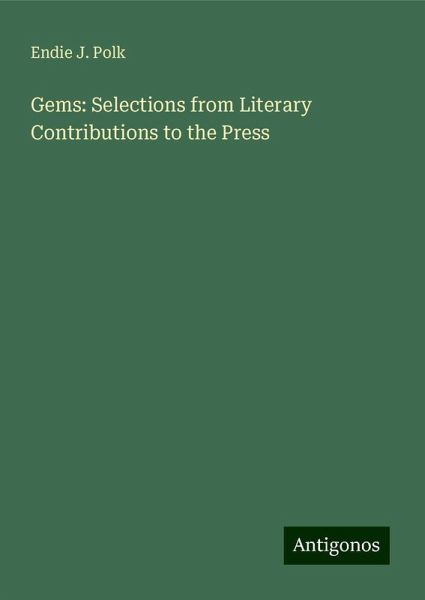 Gems: Selections from Literary Contributions to the Press