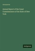 Annual Report of the Canal Commissioners of the State of New York Annual Report of the Canal Commissioners of the State of New York
