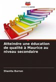 Atteindre une éducation de qualité à Maurice au niveau secondaire Atteindre une éducation de qualité à Maurice au niveau secondaire