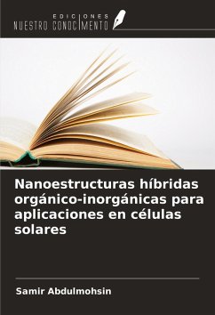 Nanoestructuras híbridas orgánico-inorgánicas para aplicaciones en células solares - Abdulmohsin, Samir