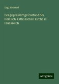 Der gegenwärtige Zustand der Römisch-katholischen Kirche in Frankreich