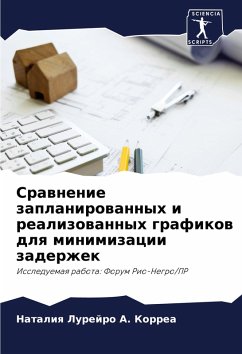 Srawnenie zaplanirowannyh i realizowannyh grafikow dlq minimizacii zaderzhek - Lurejro A. Korrea, Nataliq Srawnenie zaplanirowannyh i realizowannyh grafikow dlq minimizacii zaderzhek - Lurejro A. Korrea, Nataliq