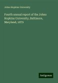 Fourth annual report of the Johns Hopkins University, Baltimore, Maryland, 1879 Fourth annual report of the Johns Hopkins University, Baltimore, Maryland, 1879