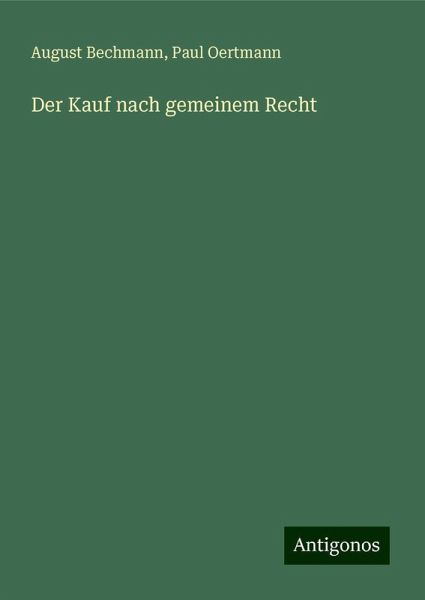 Der Kauf nach gemeinem Recht Der Kauf nach gemeinem Recht