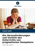 Die Herausforderungen und Vorteile des Unterrichts von pragmatischer Kompetenz Die Herausforderungen und Vorteile des Unterrichts von pragmatischer Kompetenz
