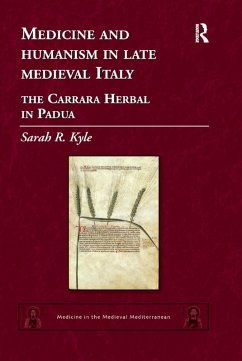 Medicine and Humanism in Late Medieval Italy - Kyle, Sarah R