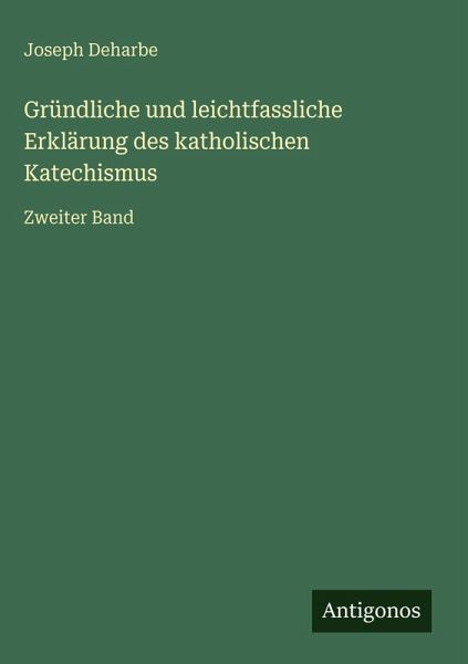 Gründliche und leichtfassliche Erklärung des katholischen Katechismus