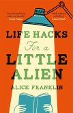 Life Hacks For a Little Alien Life Hacks For a Little Alien