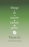 Things in Nature Merely Grow Things in Nature Merely Grow