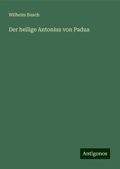 Der heilige Antonius von Padua - Busch, Wilhelm Der heilige Antonius von Padua - Busch, Wilhelm
