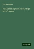 Dublin and Kingstown railway: high rate of charges