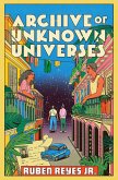 Archive of Unknown Universes Archive of Unknown Universes