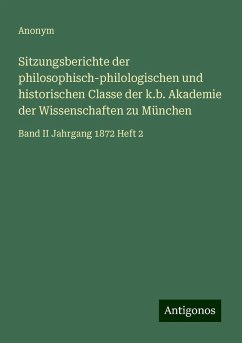 Sitzungsberichte der philosophisch-philologischen und historischen Classe der k.b. Akademie der Wissenschaften zu München - Anonym