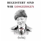 Begeistert sind wir losgezogen: Zweiter Weltkrieg: Kriegsbericht des späteren Ritterkreuzträgers Heinz Macher über seine ersten Kampfeinsätze bei der Waffen-SS (Deutsche Soldaten-Biografien) (MP3-Download)