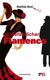 Gefährlicher Flamenco Gefährlicher Flamenco