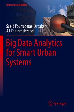 Big Data Analytics for Smart Urban Systems - Pourroostaei Ardakani, Saeid;Cheshmehzangi, Ali