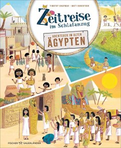 Zeitreise im Schlafanzug. Erlebe das alte Ägypten - Knapman, Timothy