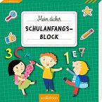 Mein dicker Schulanfangs-Block Mein dicker Schulanfangs-Block