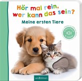 Hör mal rein, wer kann das sein? - Meine ersten Tiere Hör mal rein, wer kann das sein? - Meine ersten Tiere